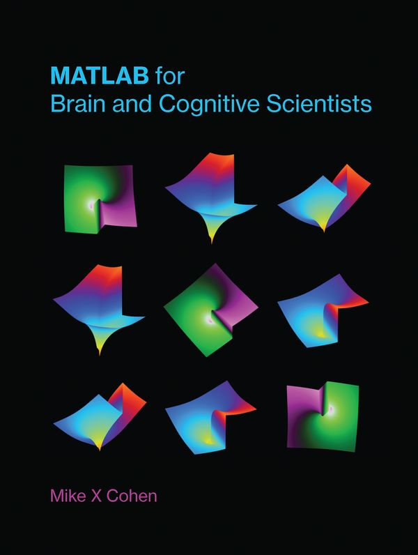Cover Art for 9780262035828, Matlab for Brain and Cognitive Scientists by Mike X. Cohen