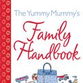 Cover Art for 9780007262731, The Yummy Mummy's Family Handbook by Liz Fraser