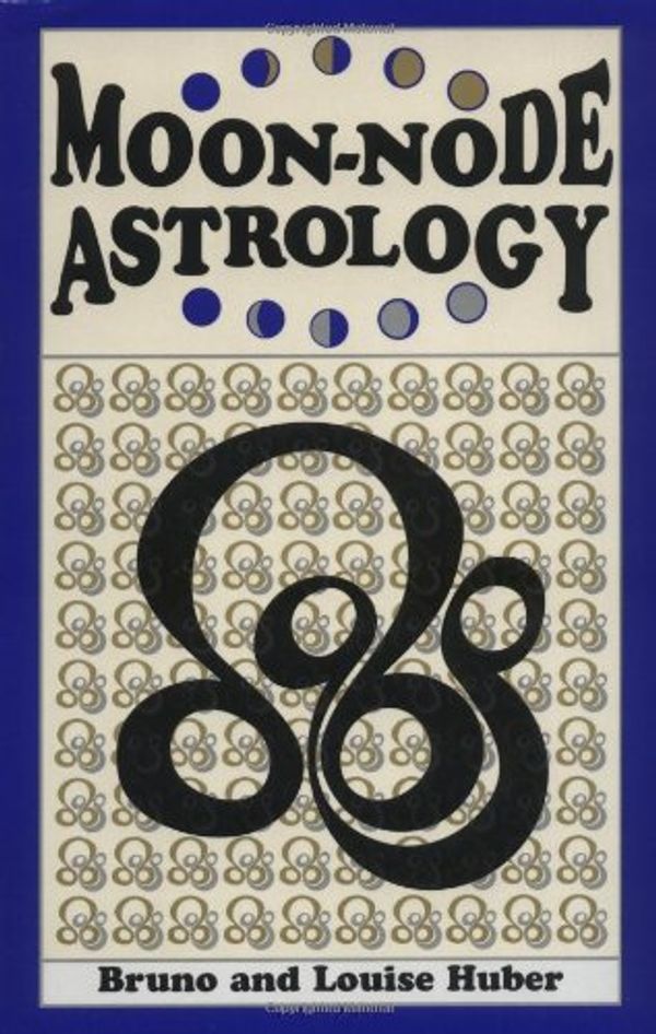 Cover Art for 9780877287841, Moon Node Astrology by Bruno Huber