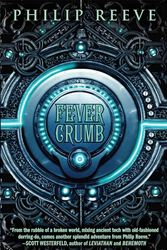 Cover Art for 9780545222150, Fever Crumb by Philip Reeve