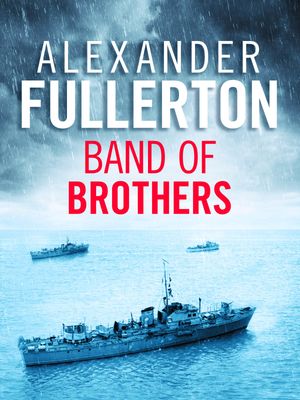 Cover Art for 9781911591450, Band of Brothers by Alexander Fullerton