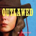 Cover Art for 9781643589312, Outlawed by Anna North