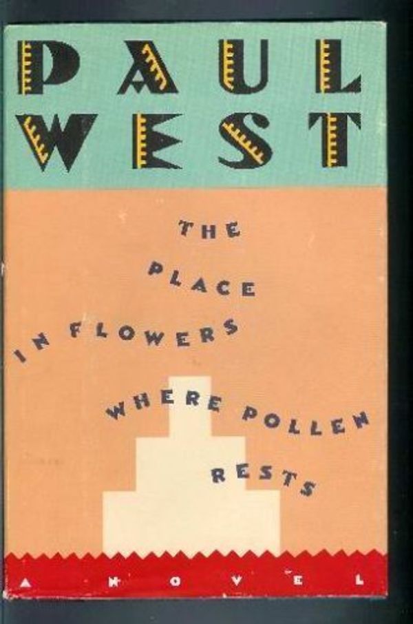 Cover Art for 9780385245654, Place in Flowers Where Pollen Rests by Paul West