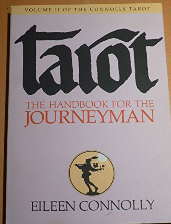 Cover Art for 9780850309935, Tarot: The Handbook for the Journeyman by Eileen Connolly