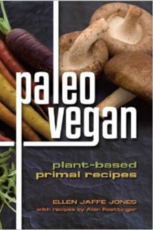 Cover Art for 9781570673054, Paleo Vegan by Ellen Jaffe Jones, Alan Roettinger