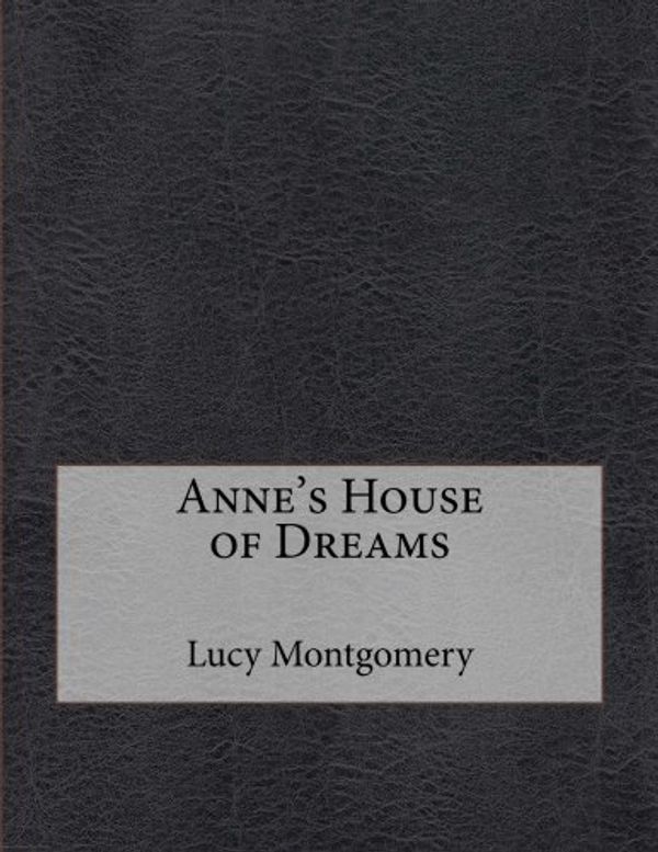 Cover Art for 9781519438355, Anne's House of Dreams by Lucy Maud Montgomery