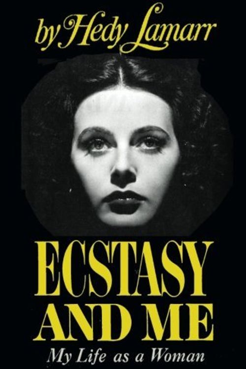 Cover Art for B01K3LCW42, Ecstasy and Me My Life as a Woman by Hedy Lamarr (2014-08-19) by Hedy Lamarr