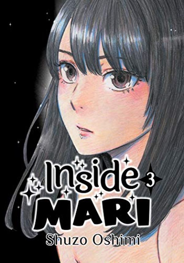 Cover Art for B07NST3GG7, Inside Mari, Volume 3 by Shuzo Oshimi