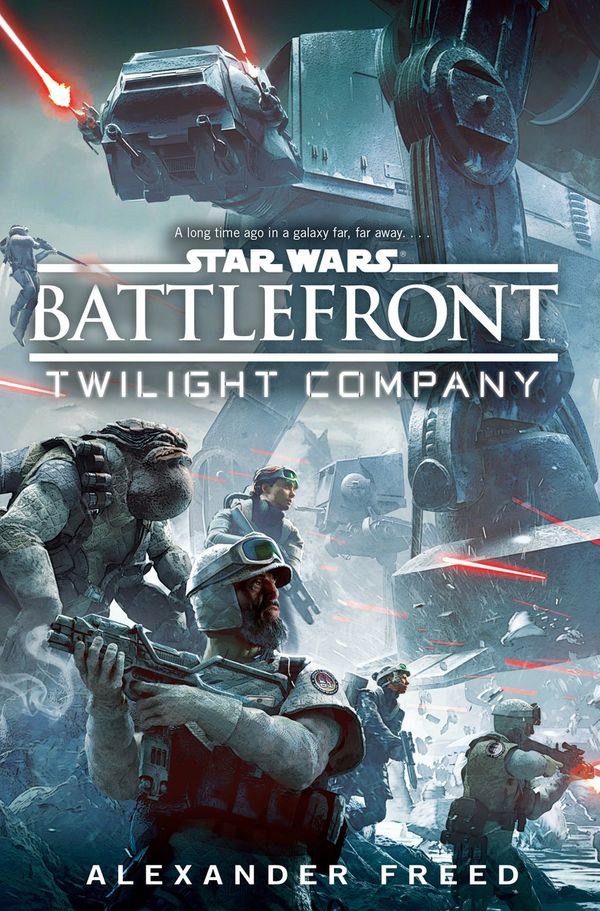 Cover Art for 9781784750046, Star Wars: Battlefront: Twilight Company by Alexander Freed
