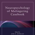 Cover Art for 9781135423094, Neuropsychology of Malingering Casebook by Joel E. Morgan, Jerry J. Sweet