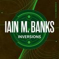 Cover Art for 9781405512466, Inversions by Iain M. Banks