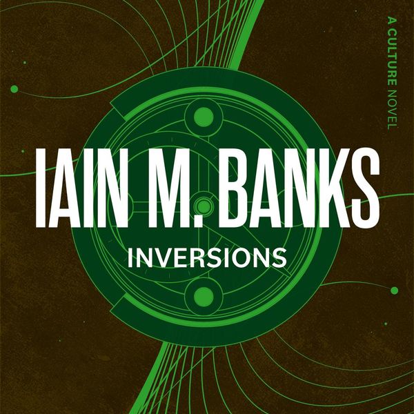 Cover Art for 9781405512466, Inversions by Iain M. Banks