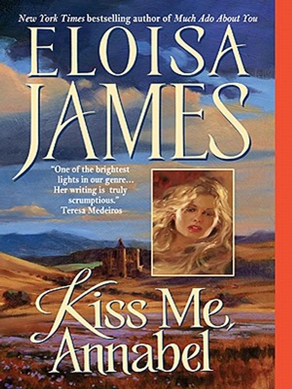 Cover Art for 9780061125423, Kiss Me, Annabel by Eloisa James