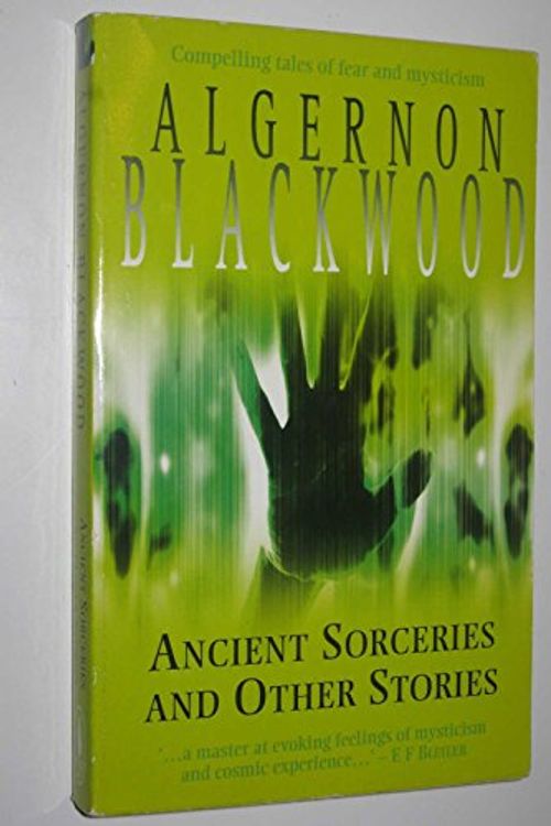 Cover Art for 9781741211283, ANCIENT SORCERIES and Other Stories by Algernon Blackwood