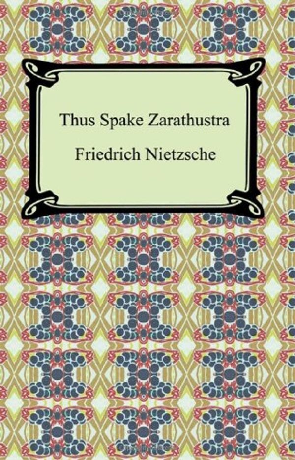 Cover Art for 9781420929133, Thus Spake Zarathustra by Friedrich Wilhelm Nietzsche