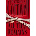 Cover Art for B001AZN042, All That Remains by Patricia Cornwell