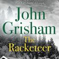 Cover Art for 9781444729771, The Racketeer by John Grisham