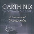 Cover Art for 9780756969394, Drowned Wednesday by Garth Nix