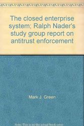 Cover Art for 9780670225552, The closed enterprise system; Ralph Nader's study group report on antitrust enforcement by Mark J. Green