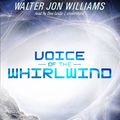 Cover Art for 9781433252990, Voice of the Whirlwind by Walter Jon Williams