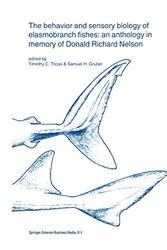 Cover Art for 9789048156559, The Behavior and Sensory Biology of Elasmobranch Fishes. An Anthology in Memory of Donald Richard Nelson by Timothy C. Tricas, Samuel H. Gruber