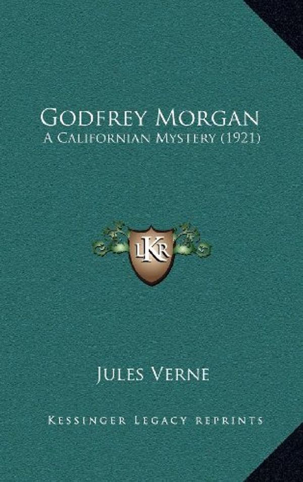 Cover Art for 9781164323891, Godfrey Morgan by Jules Verne