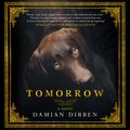 Cover Art for 9781488204203, Tomorrow by Damian Dibben, George Blagden