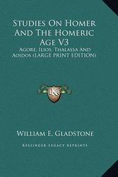 Cover Art for 9781169928879, Studies on Homer and the Homeric Age V3 by William Ewart Gladstone
