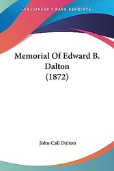 Cover Art for 9781437025521, Memorial Of Edward B. Dalton (1872) by John Call Dalton