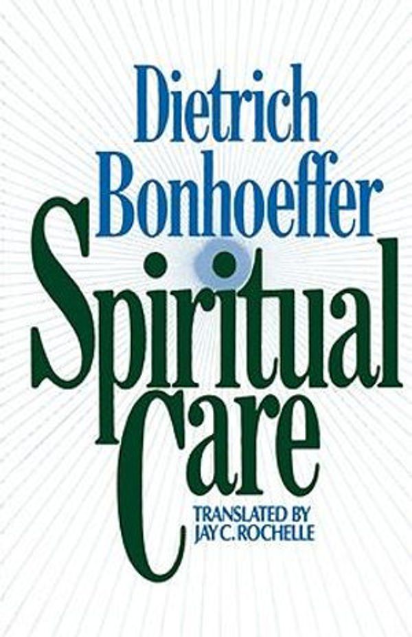Cover Art for 9780800618742, Spiritual Care by Dietrich Bonhoeffer