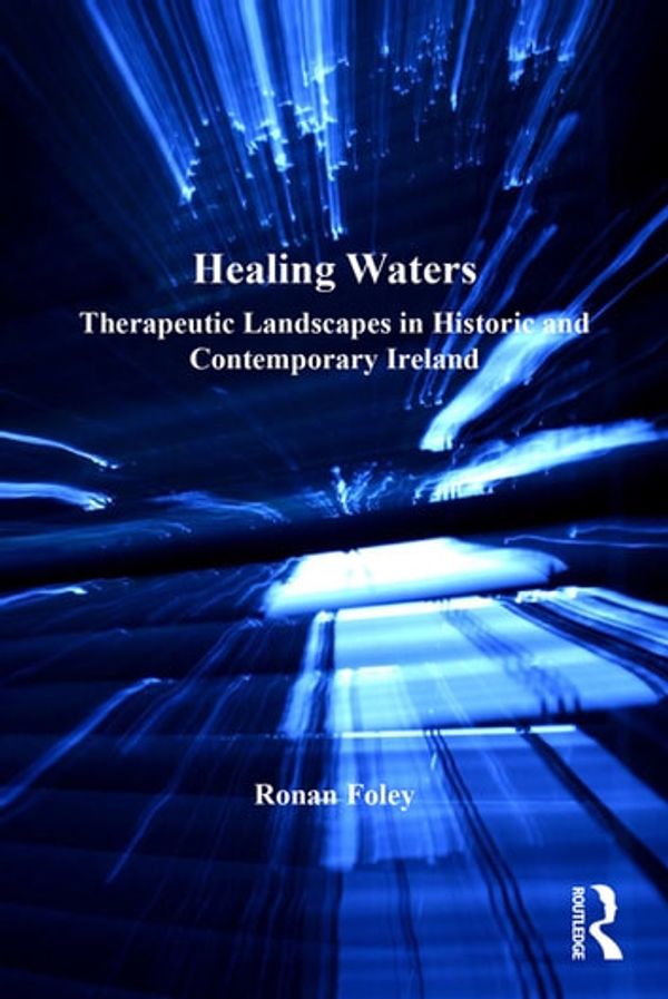 Cover Art for 9781317123422, Healing Waters by Ronan Foley