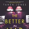 Cover Art for B07RHRCZNX, The Better Liar by Tanen Jones
