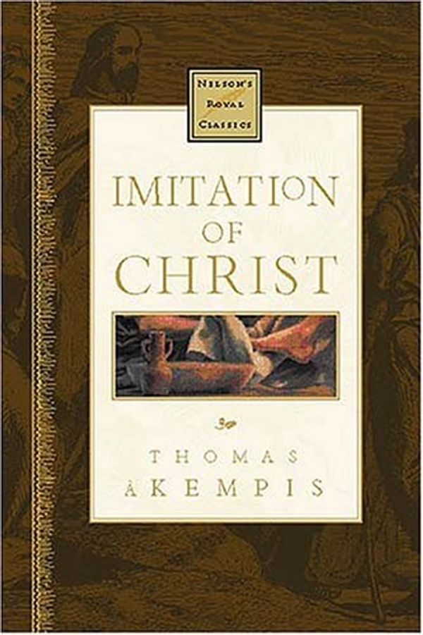 Cover Art for 9780785242246, Imitation of Christ (Nelson's Royal Classics) by Thomas A. Kempis