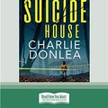 Cover Art for 9780369346902, The Suicide House by Charlie Donlea