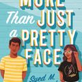 Cover Art for 9781529311358, More Than Just a Pretty Face: A gorgeous romcom perfect for fans of Sandhya Menon and Jenny Han by Syed Masood