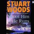 Cover Art for 9781415937624, Shoot Him If He Runs by Stuart Woods
