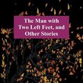 Cover Art for 9781546910503, The Man with Two Left Feet, and Other Stories by G Wodehouse, P