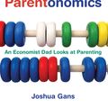 Cover Art for 9780262514972, Parentonomics: An Economist Dad Looks at Parenting by Joshua Gans