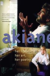 Cover Art for 9780718075866, Akiane: Her Life, Her Art, Her Poetry by Akiane Kramarik