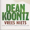 Cover Art for 9789024551934, Vrees niets (Poema Koontz) by Unknown