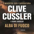 Cover Art for 9788850254989, ALBA DI FUOCO by CUSSLER,CUSSLER