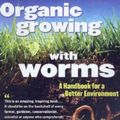 Cover Art for 9780670041749, Organic Growing with Worms by David Murphy