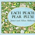 Cover Art for 9780606014533, Each Peach Pear Plum by Janet Ahlberg, Allan Ahlberg