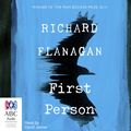Cover Art for 9781489411907, First Person CD Audiobook by Richard Flanagan