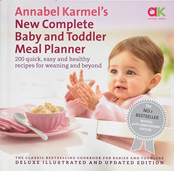 Cover Art for B015GKUONG, [Annabel Karmel's New Complete Baby & Toddler Meal Planner: 200 Quick, Easy and Healthy Recipes for Your Baby] (By: Annabel Karmel) [published: May, 2011] by Annabel Karmel
