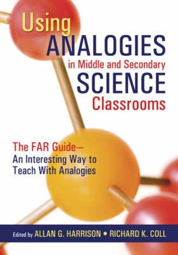 Cover Art for 9781412913331, Using Analogies in Middle and Secondary Science Classrooms by Harrison, Allan, Coll, Richard