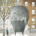 Cover Art for 9780670078042, Mr Huff by Anna Walker