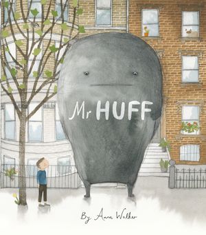 Cover Art for 9780670078042, Mr Huff by Anna Walker
