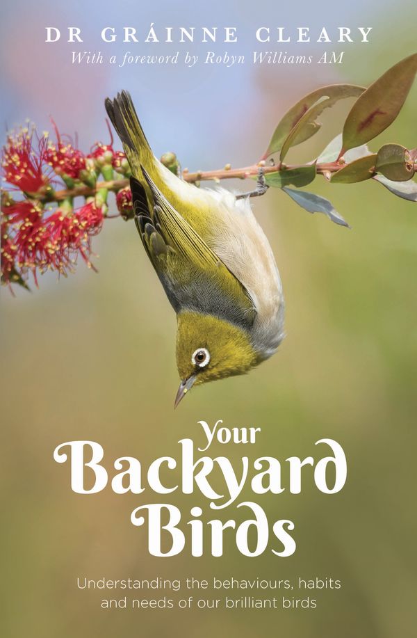 Cover Art for 9781760297350, Your Backyard Birds by Grainne Cleary