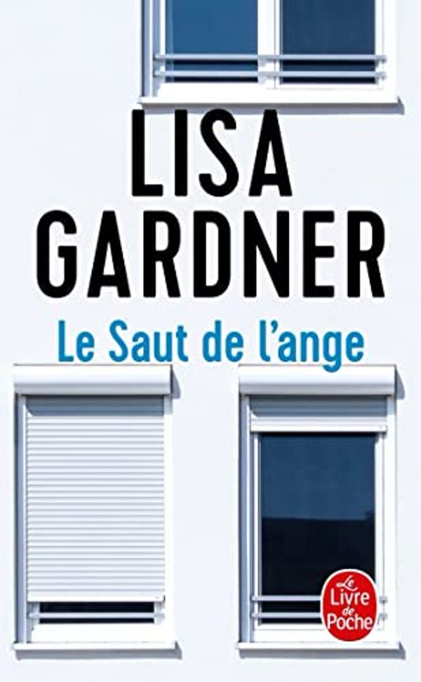 Cover Art for 9782253258360, Le saut de l'ange by Lisa Gardner